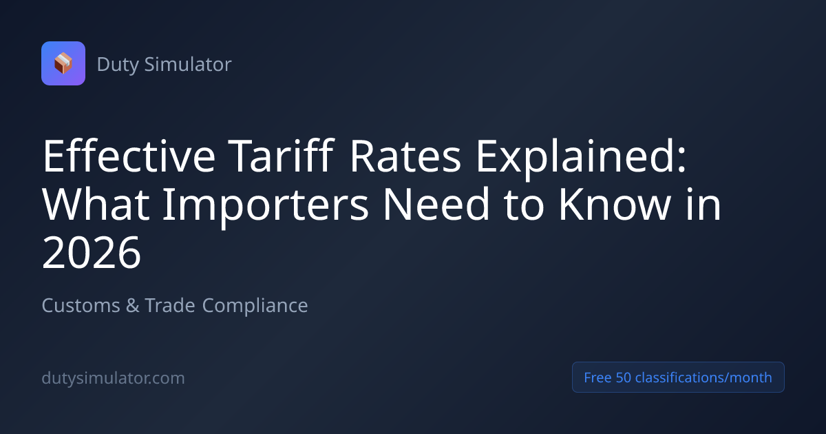 Effective Tariff Rates Explained: What Importers Need to Know in 2026 ...